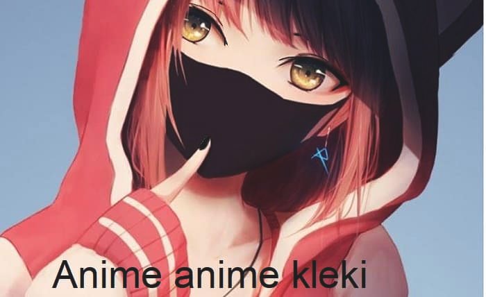 anime anime kleki